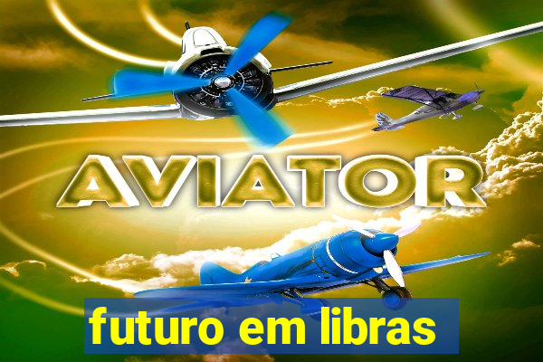 futuro em libras