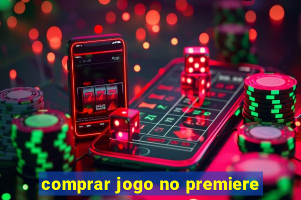 comprar jogo no premiere