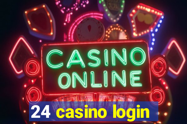 24 casino login