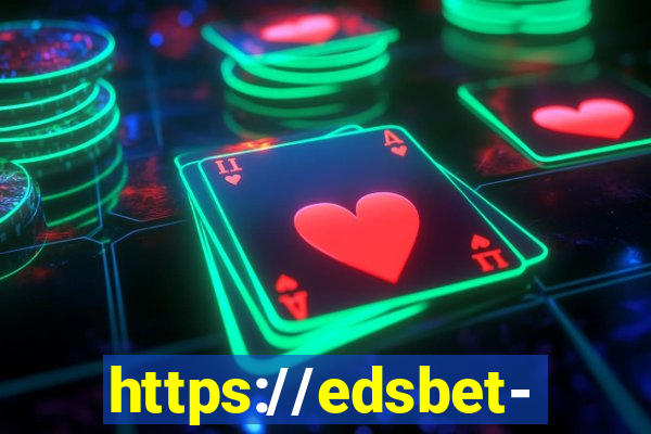 https://edsbet-com.jogos.app