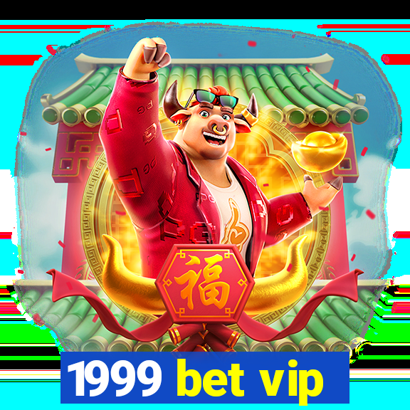 1999 bet vip