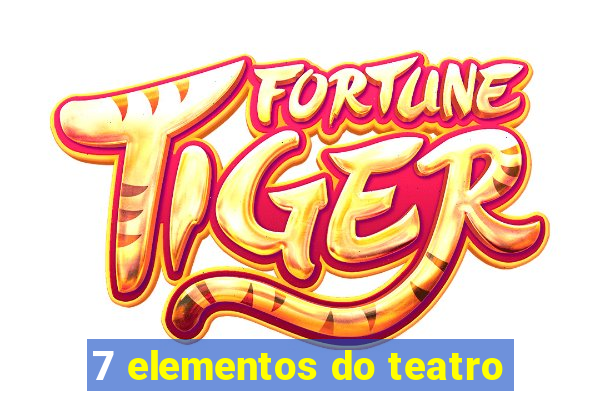 7 elementos do teatro