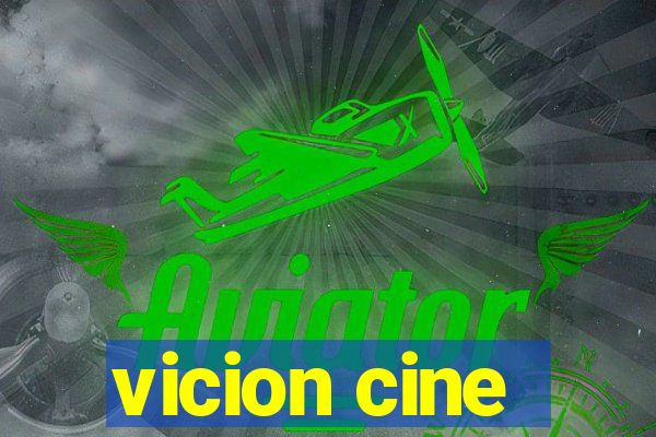 vicion cine