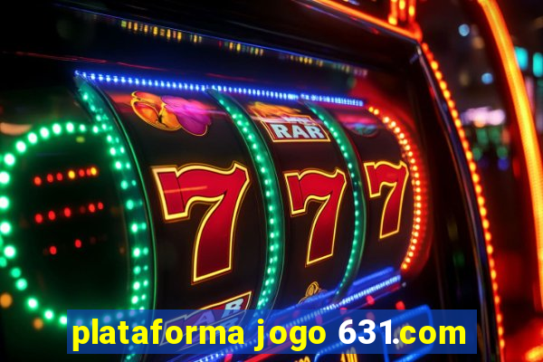 plataforma jogo 631.com