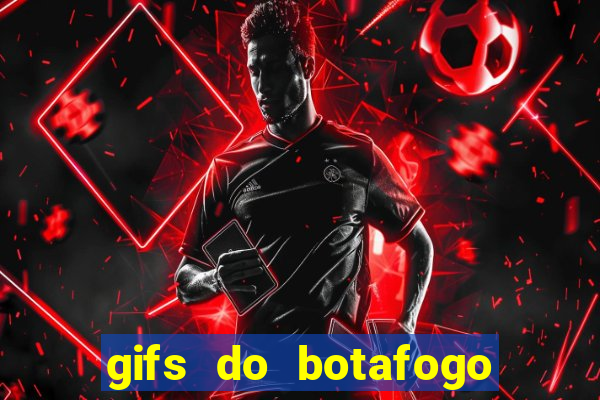 gifs do botafogo para whatsapp