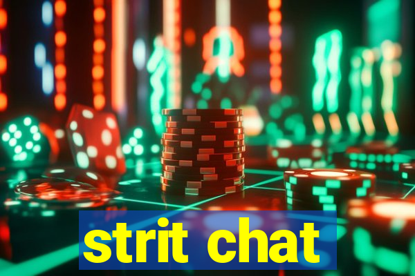 strit chat