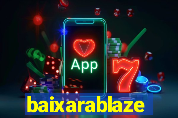 baixarablaze