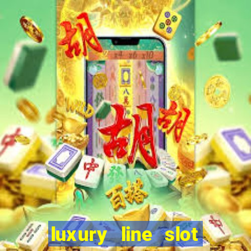 luxury line slot machine online