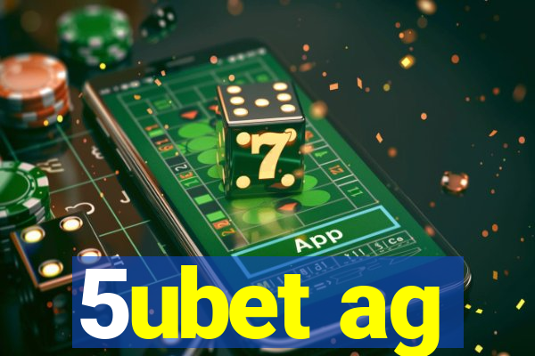 5ubet ag