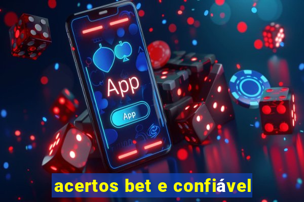 acertos bet e confiável