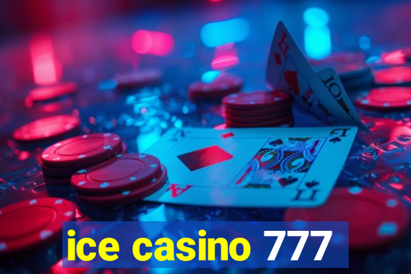 ice casino 777