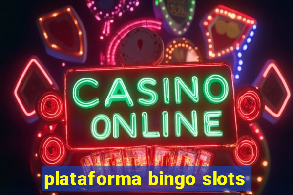 plataforma bingo slots