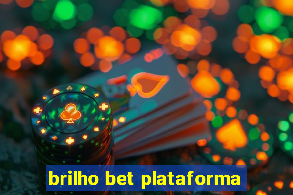 brilho bet plataforma