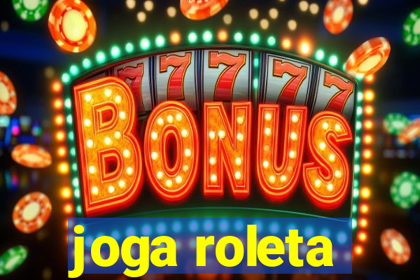 joga roleta