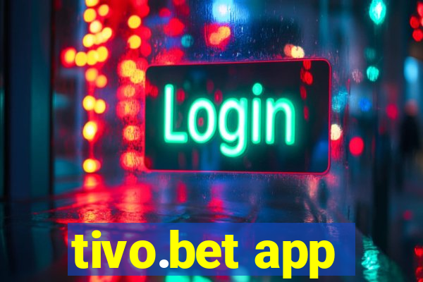 tivo.bet app