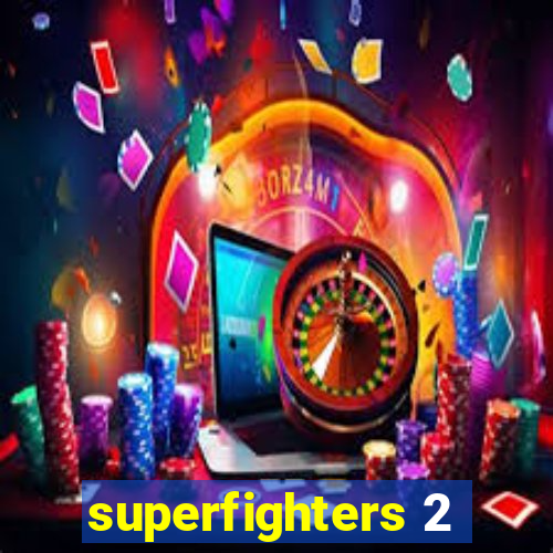 superfighters 2