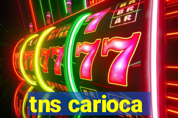 tns carioca