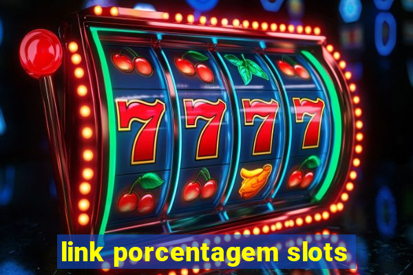 link porcentagem slots