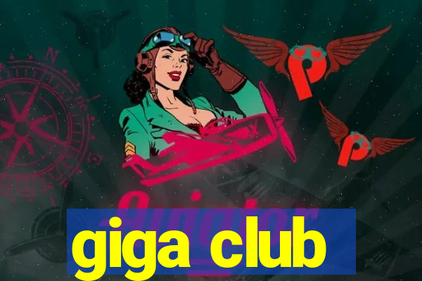 giga club