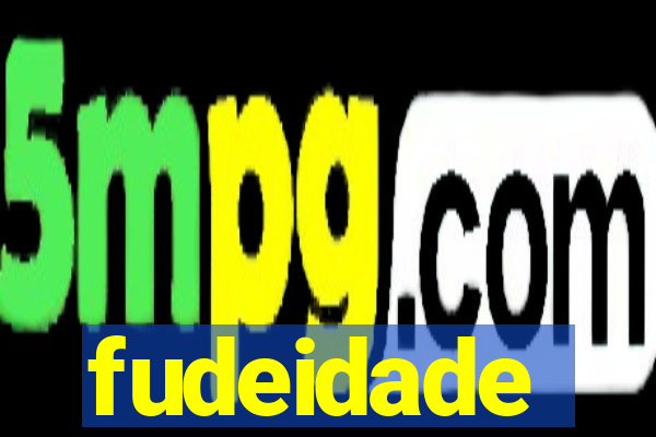 fudeidade