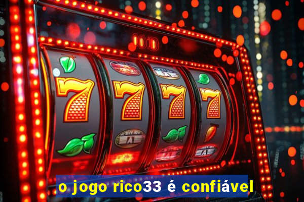 o jogo rico33 é confiável