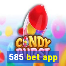 585 bet app