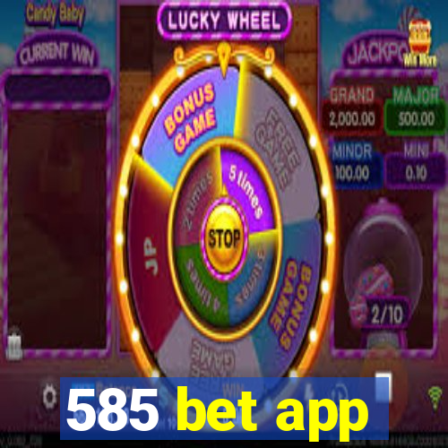 585 bet app