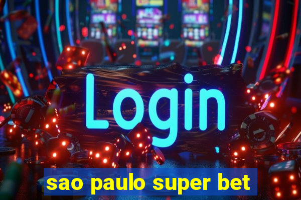 sao paulo super bet