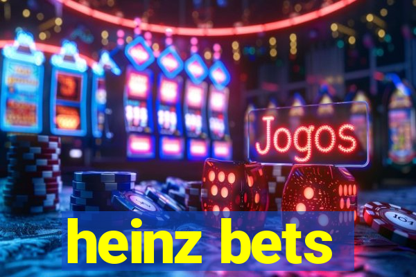 heinz bets