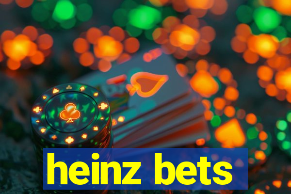 heinz bets