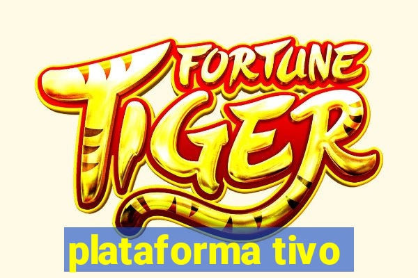 plataforma tivo