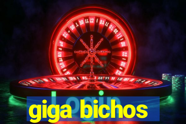 giga bichos