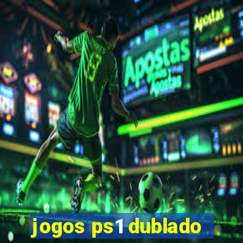 jogos ps1 dublado