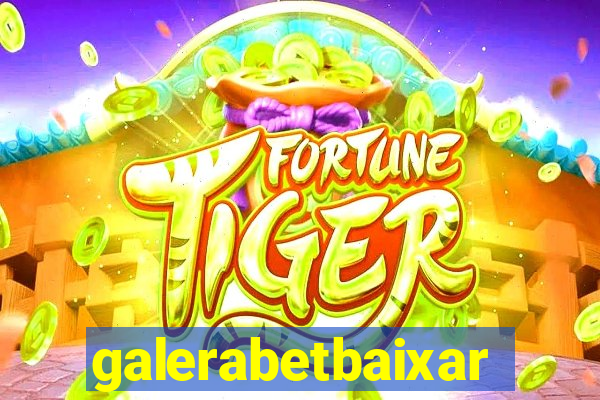 galerabetbaixar