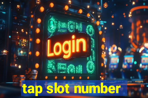 tap slot number