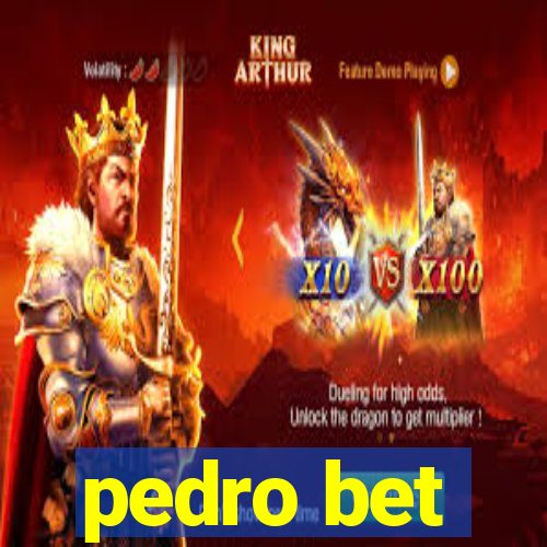 pedro bet