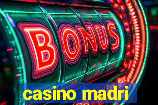 casino madri