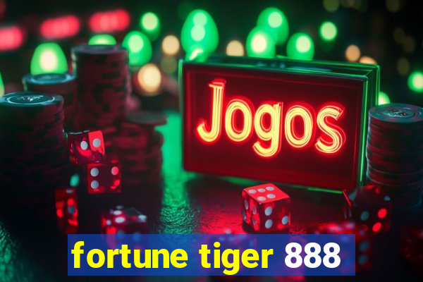 fortune tiger 888