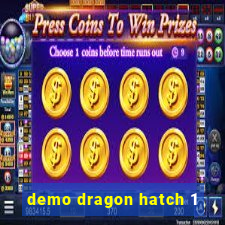 demo dragon hatch 1