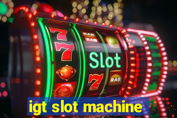 igt slot machine