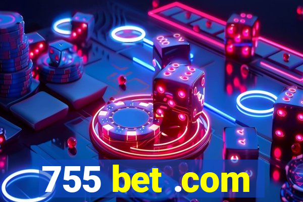 755 bet .com