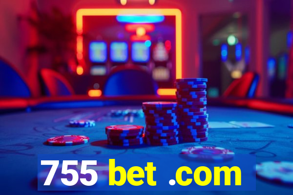 755 bet .com