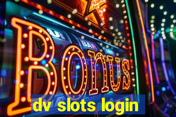 dv slots login