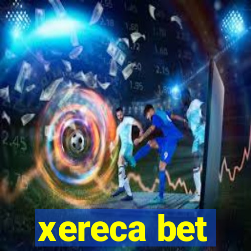 xereca bet