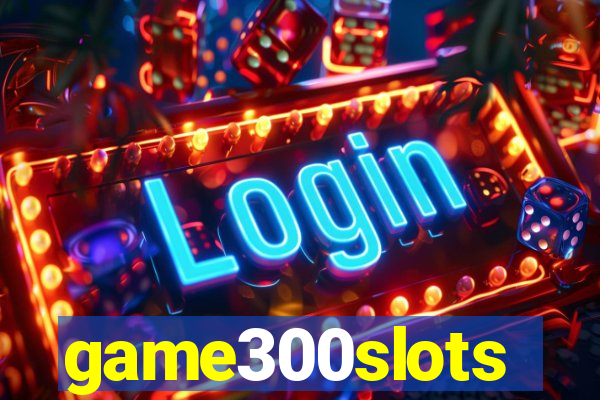 game300slots