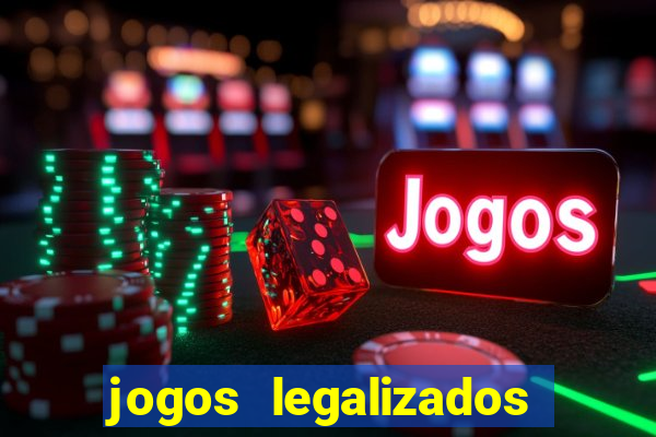 jogos legalizados no brasil