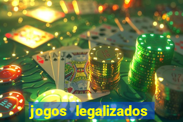 jogos legalizados no brasil