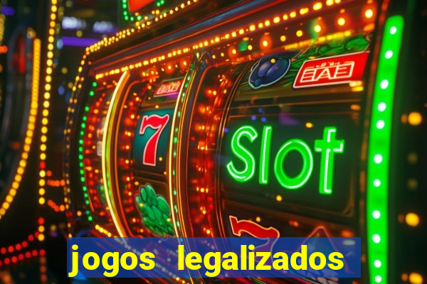 jogos legalizados no brasil