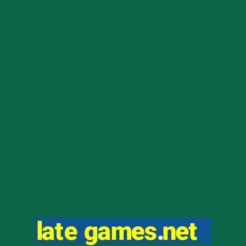 late games.net