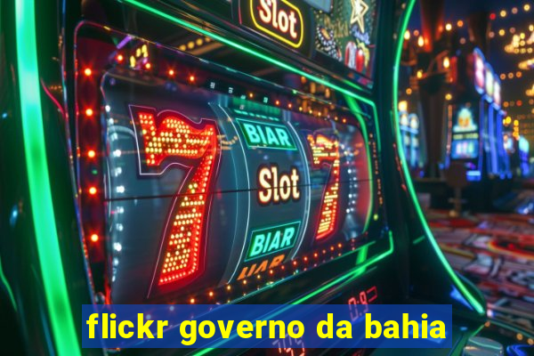 flickr governo da bahia